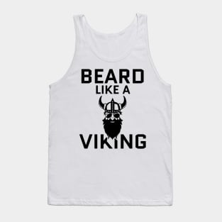 Beard Like A Viking Tank Top